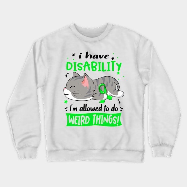 I Have Disability i'm Allowed to do Weird Things! Crewneck Sweatshirt by ThePassion99